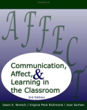 Communication, Affect, & Learning in the ClassroomJason S. Wrench Virginia Peck Richmond Joan