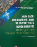 Nghiên cứu nhân cách con người Việt Nam trong quá trình hội nhập quốc tế và sự phát triển nguồn nhân lực: Phần 1