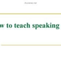 Lecture Chapter 9: How to teach speaking