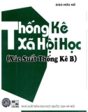 Giáo trình Thống kê xã hội học (Xác suất thống kê B - In lần thứ 5): Phần 1