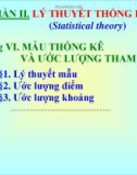 Bài giảng Xác xuất thống kê (Phần 2) - Chương 6: Mẫu thống kê và ước lượng tham số