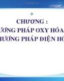 Bài giảng Phương pháp oxy hóa và phương pháp điện hóa