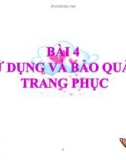 Bài giảng Công nghệ 6 bài 4: Sử dụng và bảo quản trang phục