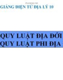 Bài giảng Địa lý 10 bài 21: Quy luật địa đới và quy luật phi địa đới