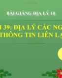 Bài giảng Địa lý 10 bài 39: Địa lí ngành thông tin liên lạc