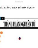 Bài giảng Hóa học 10 bài 1: Thành phần nguyên tử