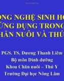 Bài giảng Công nghệ sinh học ứng dụng trong chăn nuôi và thú y - PGS. TS. Dương Thanh Liêm