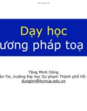 Bài giảng Lý luận dạy học môn Toán 2: Dạy học phương pháp toạ độ - Tăng Minh Dũng