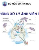 Bài giảng Địa tin học - Hệ thống xử lý ảnh viễn thám