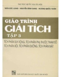 Giáo trình Giải tích (Tập 3 - Tích phân suy rộng, tích phân phụ thuộc tham số, tích phân bội, tích phân đường, tích phân mặt): Phần 1