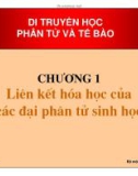 Di truyền học phân tử và tế bào : Liên kết hóa học của các đại phân tử sinh học part 1