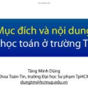 Bài giảng Lý luận dạy học môn Toán 1: Mục đích và nội dung dạy học toán ở trường THPT - Tăng Minh Dũng