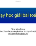 Bài giảng Lý luận dạy học môn Toán 1: Dạy học giải bài toán - Tăng Minh Dũng