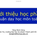 Bài giảng Lý luận dạy học môn Toán 2: Giới thiệu học phần - Tăng Minh Dũng