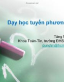 Bài giảng Lý luận dạy học môn Toán 2: Dạy học tuyến phương trình - Tăng Minh Dũng