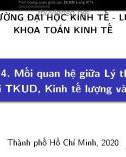 Bài giảng Lý thuyết xác suất - Chương 4: Mối quan hệ giữa Lý thuyết xác suất với Thống kê ứng dụng, Kinh tế lượng và Dự báo kinh tế