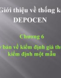 Bài giảng Giới thiệu về thống kê DEPOCEN: Chương 6 - Cơ bản về kiểm định giả thuyết (kiểm định một mẫu)