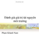 Bài giảng Đánh giá giá trị tài nguyên môi trường - Phạm Khánh Nam