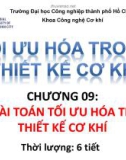 Bài giảng Tối ưu hóa trong thiết kế cơ khí: Chương 9 - ĐH Công nghiệp TP.HCM