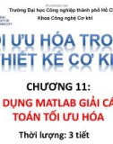 Bài giảng Tối ưu hóa trong thiết kế cơ khí: Chương 11 - ĐH Công nghiệp TP.HCM