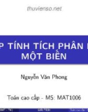 Bài giảng Toán cao cấp: Phép tính tích phân hàm một biến - Nguyễn Văn Phong