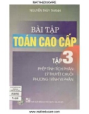 bài tập toán cao cấp (tập 3: phép tính tích phân, lý thuyết chuỗi, phương trình vi phân): phần 1