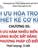 Bài giảng Tối ưu hóa trong thiết kế cơ khí: Chương 5 - ĐH Công nghiệp TP.HCM