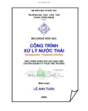 Giáo trình Công trình xử lý nước thải - Lê Anh Tuấn: Phần 1