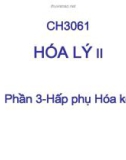 Bài giảng Hóa lý 2 (Phần 3): Chương 2 - Hấp phụ