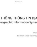 Bài giảng Hệ thống thông tin địa lý - Chương 1: Tổng quan về GIS