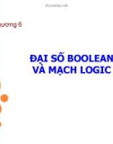 Bài giảng Chương 6: Đại số boolean và mạch logic