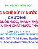 Bài giảng Công nghệ xử lý nước thải : Chương 1 - Lê Hoàng Nghiêm