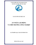 Sách hướng dẫn học tập An toàn lao động và môi trường công nghiệp: Phần 1 - Trường ĐH Thủ Dầu Một