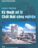 Giáo trình Kỹ thuật xử lý chất thải công nghiệp: Phần 1 - NXB Xây dựng