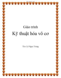 Giáo trình Kỹ thuật hóa vô cơ - ThS. Lê Ngọc Trung