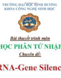 Bài thuyết trình môn Sinh học phân tử - Chuyên đề: SiARN Gene Silencing