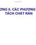 Bài giảng Kỹ thuật thu hồi và hoàn thiện sản phẩm: Chương 2 - Các phương pháp tách chất rắn