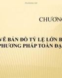 Bài giảng môn học Trắc địa đại cương - Chương 8: Đo vẽ bản đồ tỷ lệ lớn bằng phương pháp toàn đạc