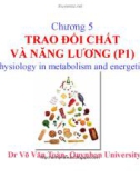 Bài giảng Chương 5: Trao đổi chất và năng lượng - Dr Võ Văn Toàn