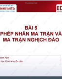 Bài giảng Toán cho các nhà kinh tế 1: Bài 5 - ThS. Vũ Quỳnh Anh