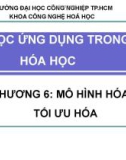 Bài giảng Tin học ứng dụng trong hóa học: Chương 6 - ĐH Công nghiệp TP.HCM