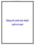 Dáng đi cảnh báo bệnh mất trí nhớ