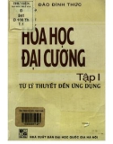 hóa học đại cương (tập 1: từ lý thuyết đến ứng dụng - in lần thứ 5): phần 1