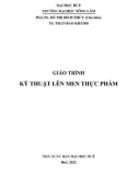 Giáo trình Kỹ thuật lên men thực phẩm: Phần 1 - PGS.TS. Đỗ Thị Bích Thuỷ