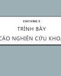 Bài giảng Phương pháp nghiên cứu khoa học - Chương 5: Trình bày báo cáo nghiên cứu khoa học