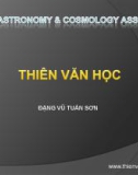 Bài giảng Thiên văn học - Bài: Tổng quan về thiên văn học