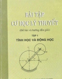 Tập 1: Tĩnh học và động học - Bài tập Cơ học lý thuyết (Phần 1)