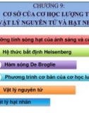 Bài giảng Chương 9: Cơ sở của cơ học lượng tử, vật lý nguyên tử và hạt nhân