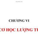 Bài giảng Vật lý đại cương A2 - Chương VI: Cơ học lượng tử