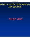 NHẬP MÔN ỨNG DỤNG GIS VÀ VIỄN THÁM TRONG QUẢN LÝ MÔI TRƯỜNG